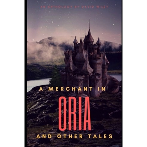 (영문도서) A Merchant in Oria and Other Tales Paperback, Independently Published, English, 9798798290895