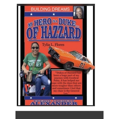 My Hero Is a Duke... of Hazzard (Building Dreams) Hardcover, Lulu.com, English, 9781716376245