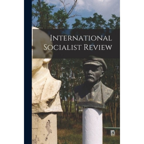 (영문도서) International Socialist Review Paperback, Hassell Street Press, English, 9781014336965