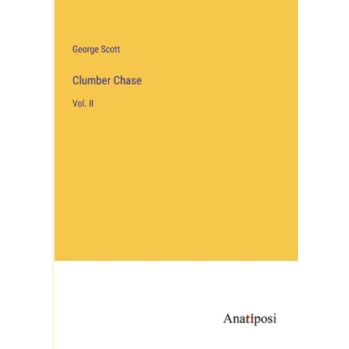 (영문도서) Clumber Chase: Vol. II Paperback, Anatiposi Verlag, English, 9783382106522