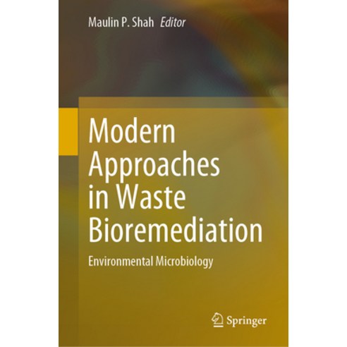 (영문도서) Modern Approaches in Waste Bioremediation: Environmental Microbiology Hardcover, Springer, English, 9783031240850