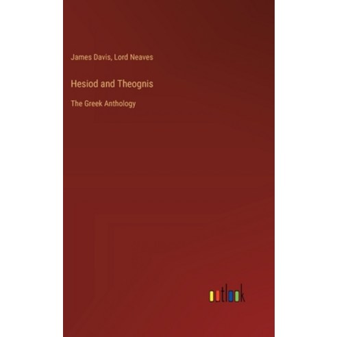 (영문도서) Hesiod and Theognis: The Greek Anthology Hardcover, Outlook Verlag, English, 9783368173012