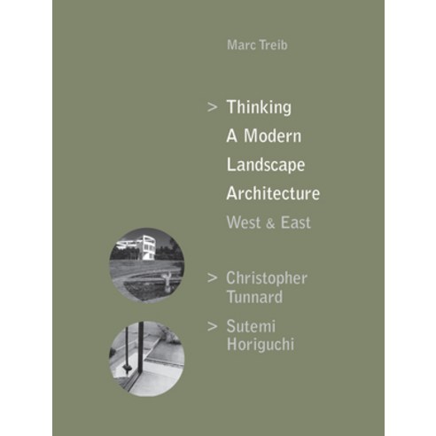 (영문도서) Thinking a Modern Landscape Architecture West & East: Christopher Tunnard Sutemi Horiguchi Hardcover, Oro Editions, 9781943532780, Treib, Marc