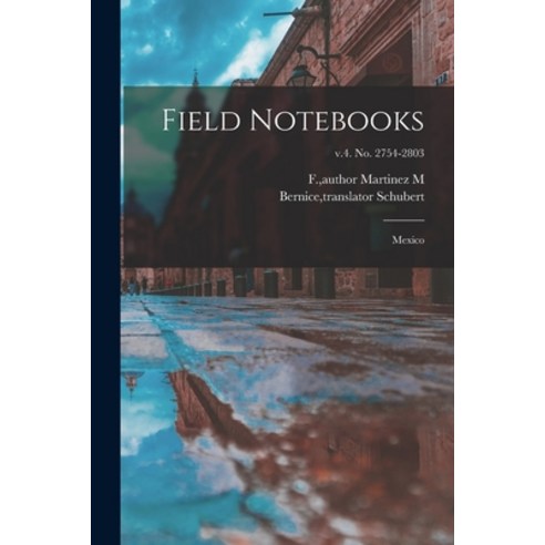 (영문도서) Field Notebooks: Mexico; v.4. No. 2754-2803 Paperback, Hassell Street Press, English, 9781014469014