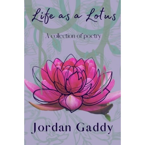 (영문도서) Life as a Lotus: A collection of poetry Paperback, Independently Published, English, 9798433558229