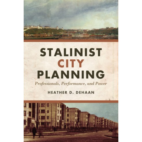 (영문도서) Stalinist City Planning: Professionals Performance and Power Paperback, University of Toronto Press, English, 9781487521660