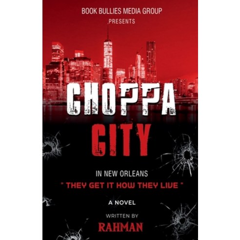 (영문도서) Choppa City: In New Orleans They Get it How they Live Paperback, Independently Published, English, 9798365679238
