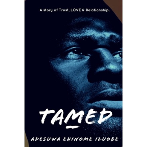 Tamed: A story of Trust LOVE & Relationship Paperback, Independently ...