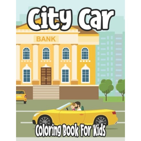 City Car Coloring Book For Kids: classic cars coloring book for kids Paperback, Independently Published, English, 9798596592047
