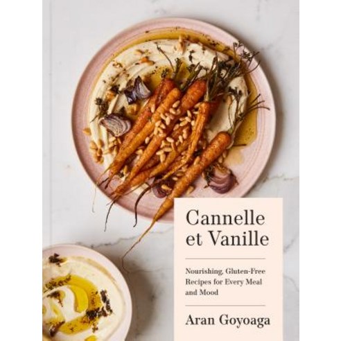(영문도서) Cannelle Et Vanille: Nourishing Gluten-Free Recipes for Every Meal and Mood Hardcover, Sasquatch Books, English, 9781632172006