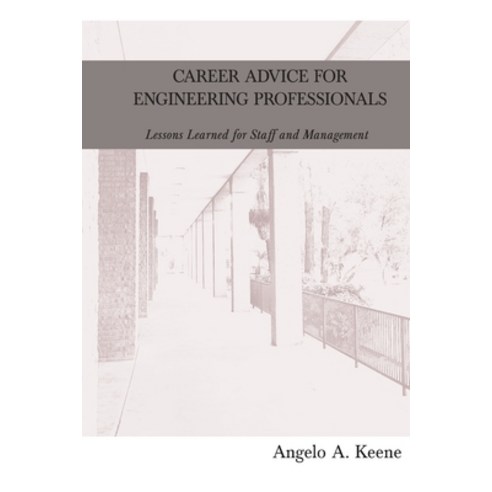 (영문도서) Career Advice for Engineering Professionals: Lessons Learned for Staff and Management Paperback, Blurb, English, 9798211624771