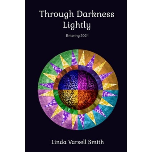 (영문도서) Through Darkness Lightly: Entering 2021 Paperback, Lulu.com, English, 9781387868551