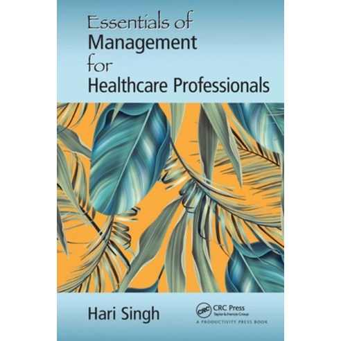 (영문도서) Essentials of Management for Healthcare Professionals Paperback, Productivity Press, English, 9780367735401