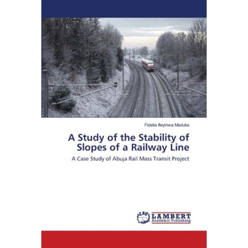 A Study of the Stability of Slopes of a Railway Line Paperback, LAP Lambert Academic Publishing