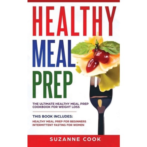 Healthy Meal Prep for Beginners: A Meal Prep Cookbook for Beginners including Healthy Meal Prep for... Hardcover, Smart Creative Publishing, English, 9781914284182