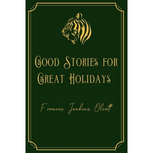 Good Stories for Great Holidays: Gold Edition Paperback, Independently Published, English, 9798707426476