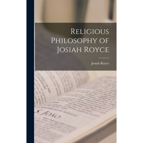 (영문도서) Religious Philosophy of Josiah Royce Hardcover, Hassell Street Press, English, 9781014095565