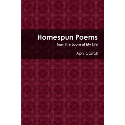 (영문도서) Homespun Poems Paperback, Lulu.com, English, 9780359514410