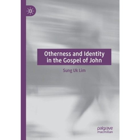 (영문도서) Otherness and Identity in the Gospel of John Paperback, Palgrave MacMillan, English, 9783030602888
