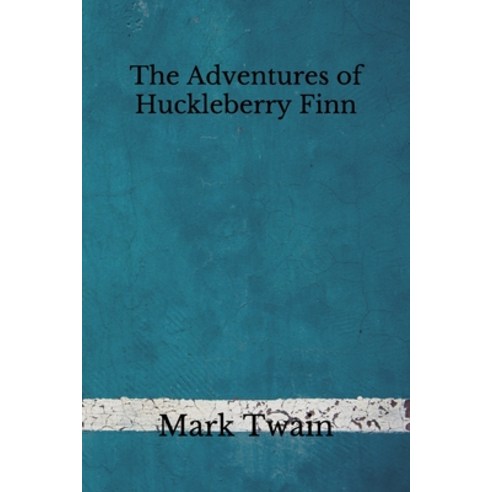 The Adventures of Huckleberry Finn: (Aberdeen Classics Collection) Paperback, Independently Published