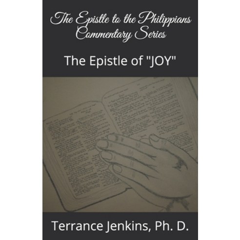 (영문도서) The Epistle to the Philippians Commentary Series Paperback, Independently Published, English, 9798500616104