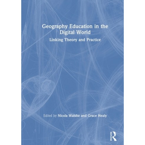 Geography Education in the Digital World: Linking Theory and Practice Hardcover, Routledge, English, 9780367224462