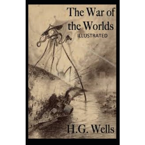 The War of the Worlds Illustrated Paperback, Independently Published, English, 9798733491950