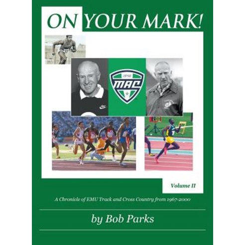 (영문도서) On Your Mark!: A Chronicle of EMU Track and Cross Country from 1967 to 2000 Volume II Hardcover, Outskirts Press, English, 9781478794158