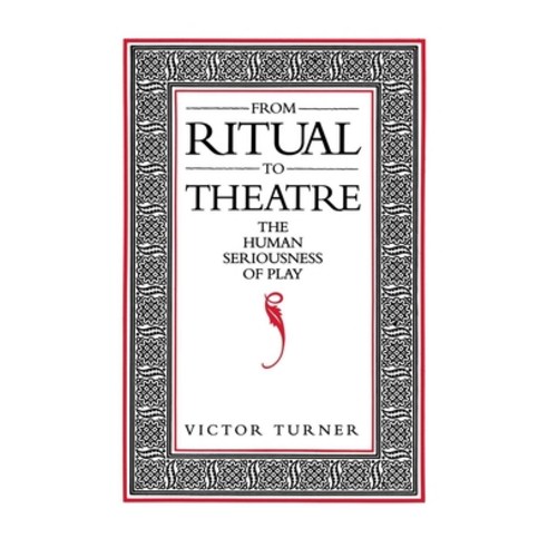 (영문도서) From Ritual to Theatre: The Human Seriousness of Play Paperback, Theatre Communications Group, English, 9780933826175