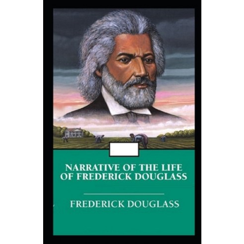 (영문도서) Narrative of the Life of Frederick Douglass Illustrated Paperback, Independently Published, English, 9798512682623