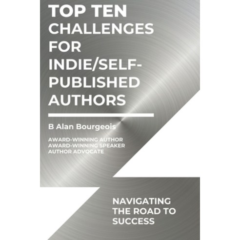 (영문도서) Top Ten Challenges for Indie/Self-Published Authors: Navigating the Road to Success Paperback, Texas Authors Institute of ..., English, 9781088090602