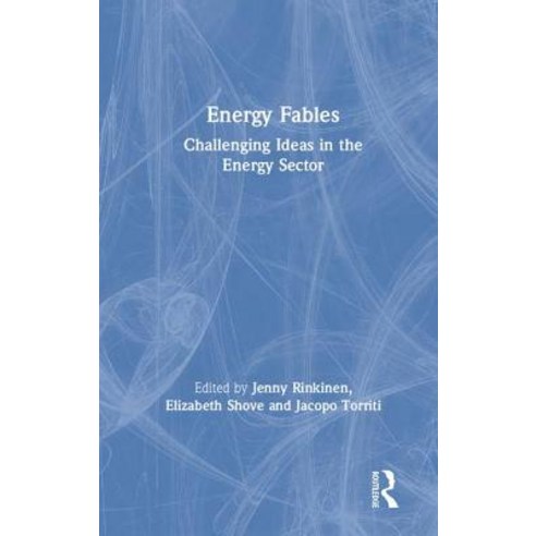 Energy Fables: Challenging Ideas in the Energy Sector Hardcover, Routledge, English, 9780367027759
