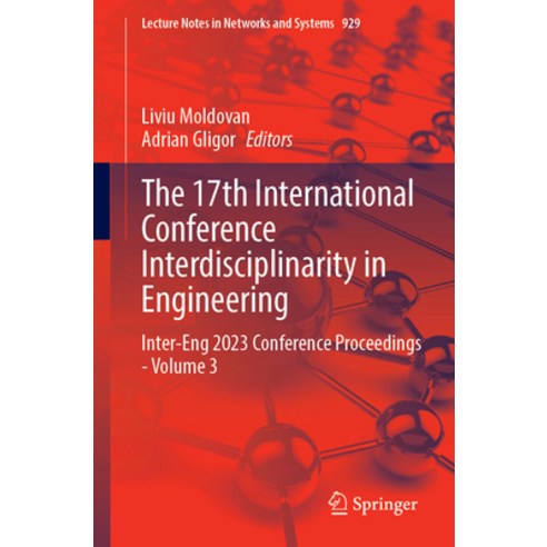 (영문도서) The 17th International Conference Interdisciplinarity in Engineering: Inter-Eng 2023 Conferen... Paperback, Springer, English, 9783031546730