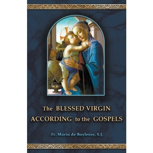 (영문도서) The Blessed Virgin According to the Gospels Paperback, Batalha Publishers, English, 9789895372607