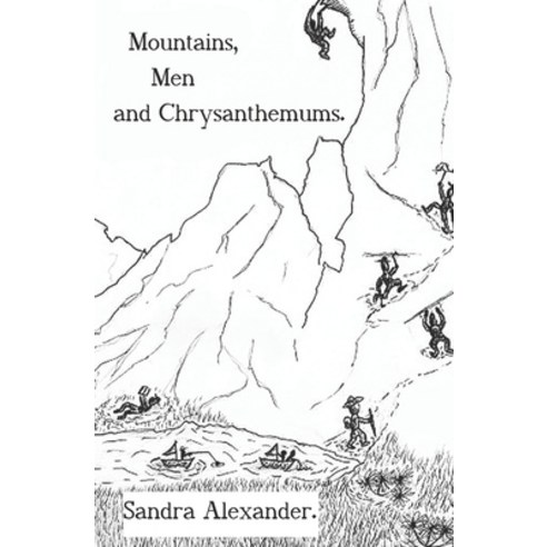 (영문도서) Mountains Men and Chrysanthemums Paperback, Independently Published, English, 9798851271014