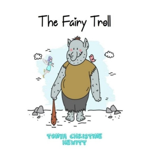 The Fairy Troll Paperback, Independently Published