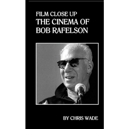 (영문도서) Film Close Up: The Cinema of Bob Rafelson Paperback, Lulu.com, English, 9781446717738