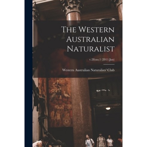 (영문도서) The Western Australian Naturalist; v.28: no.1 (2011: Jun) Paperback, Hassell Street Press, English, 9781015240605