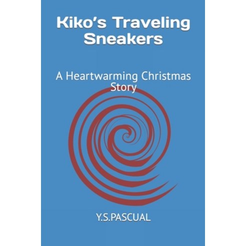 (영문도서) Kiko''s Traveling Sneakers: A Heartwarming Christmas Story Paperback, Independently Published, English, 9798876443984