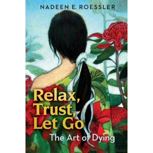 (영문도서) Relax Trust Let Go: The Art Of Dying Paperback, Independently Published, English, 9798500022394