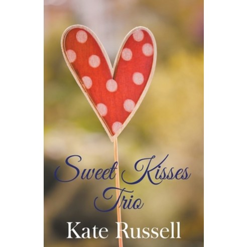 (영문도서) Sweet Kisses Trio Paperback, Draft2digital, English, 9781393946229
