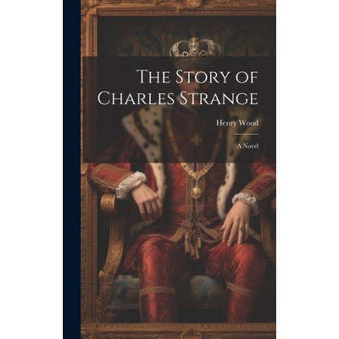 (영문도서) The Story of Charles Strange Hardcover, Legare Street Press, English, 9781020711473
