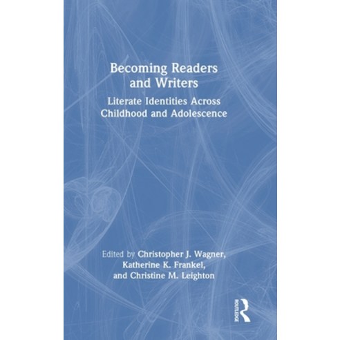 (영문도서) Becoming Readers and Writers: Literate Identities Across Childhood and Adolescence Hardcover, Routledge, English, 9781032221700
