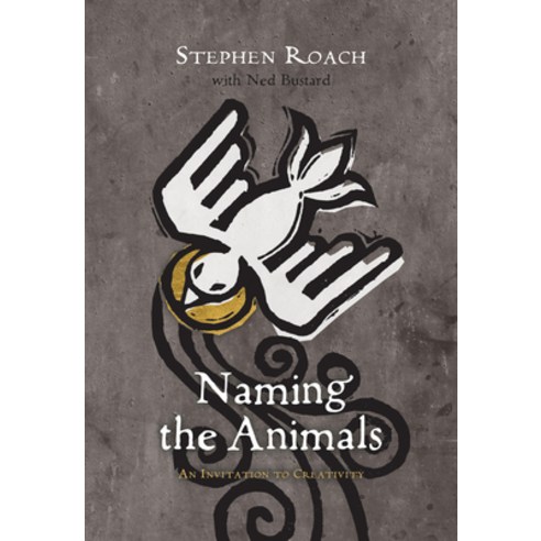 Naming the Animals: An Invitation to Creativity Paperback, Square Halo Books