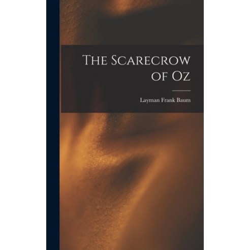 (영문도서) The Scarecrow of Oz Hardcover, Legare Street Press, English, 9781015713758