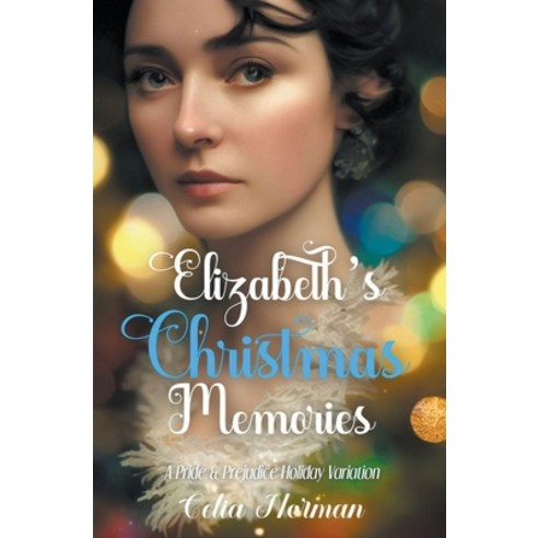 (영문도서) Elizabeth''s Christmas Wishes: A Pride and Prejudice Holiday Variation Paperback, Blue Flowers Press, English, 9798215073742