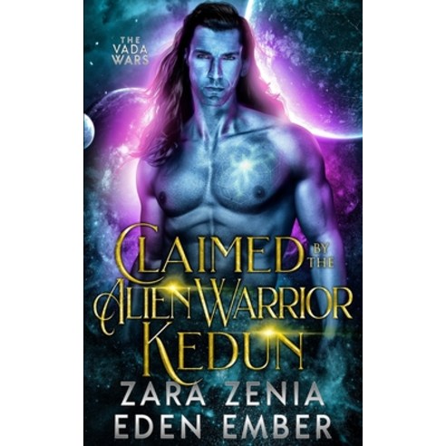Claimed by the Alien Warrior Kedun Paperback, Independently Published