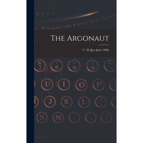 (영문도서) The Argonaut; v. 38 (Jan.-June 1896) Hardcover, Legare Street Press, English, 9781013467790