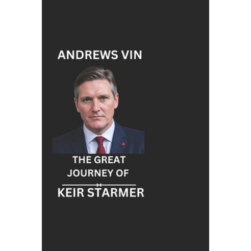 (영문도서) The Great Journey of Keir Starmer (Andrews Vin) Paperback, Independently Published, English, 9798328825207