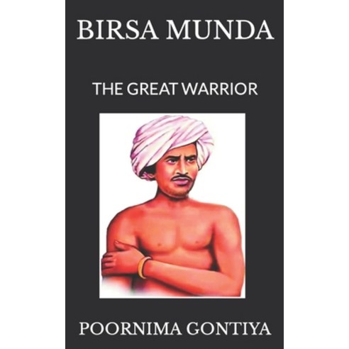 (영문도서) Birsa Munda: The Great Warrior Paperback, Independently Published, English, 9798746781253
